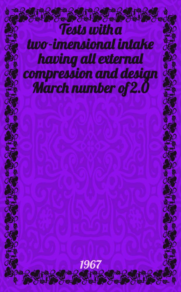 Tests with a two -dimensional intake having all external compression and design March number of 2.0