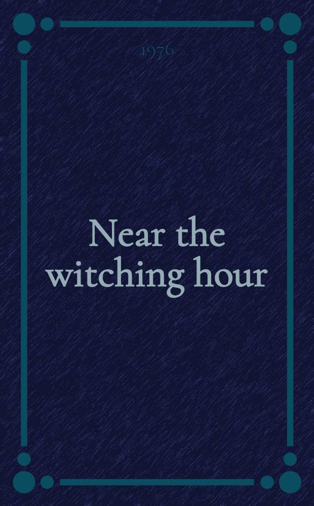 Near the witching hour