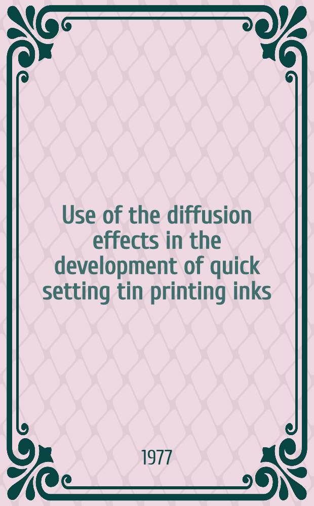 Use of the diffusion effects in the development of quick setting tin printing inks