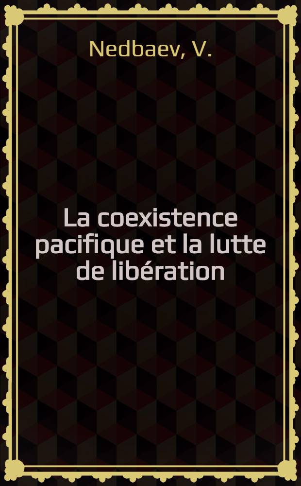 La coexistence pacifique et la lutte de libération