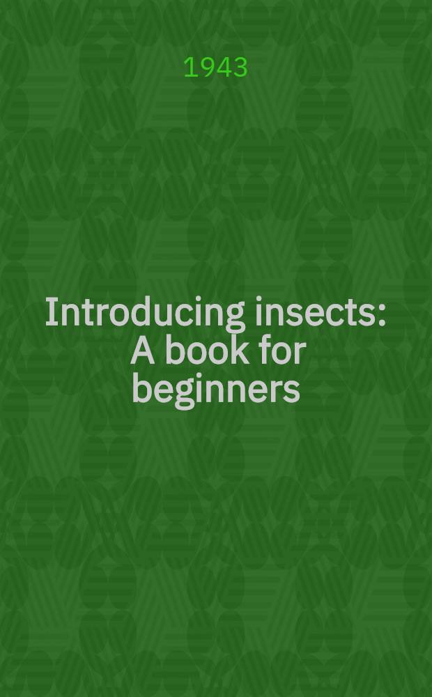 Introducing insects : A book for beginners