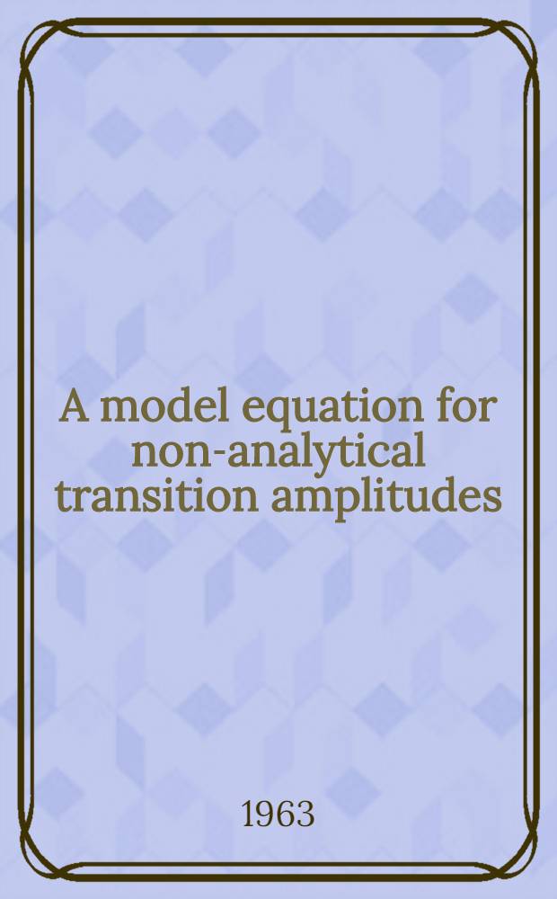 A model equation for non-analytical transition amplitudes