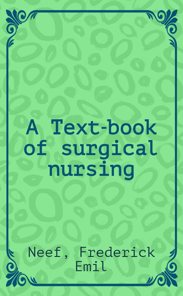 A Text-book of surgical nursing