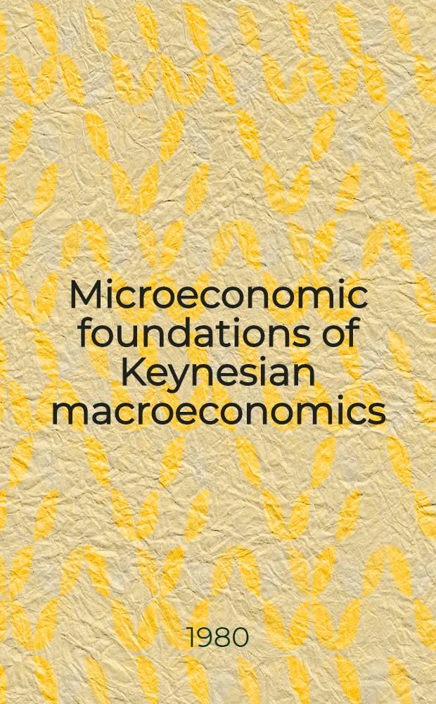 Microeconomic foundations of Keynesian macroeconomics