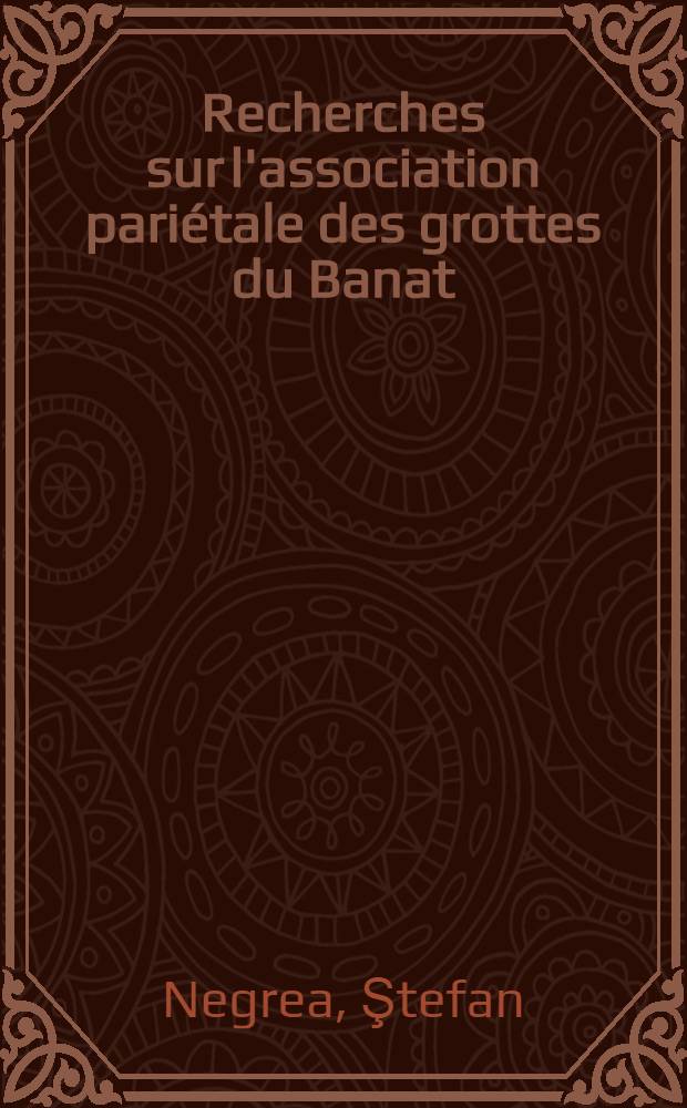 Recherches sur l'association pariétale des grottes du Banat (Roumanie)