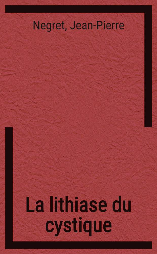 La lithiase du cystique : Th&egrave;se pour le doctorat en m&eacute;d. ..