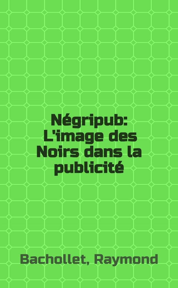 Négripub : L'image des Noirs dans la publicité