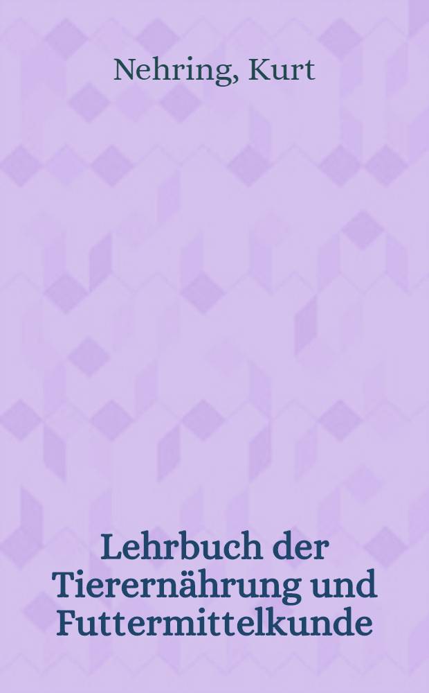 Lehrbuch der Tierernährung und Futtermittelkunde