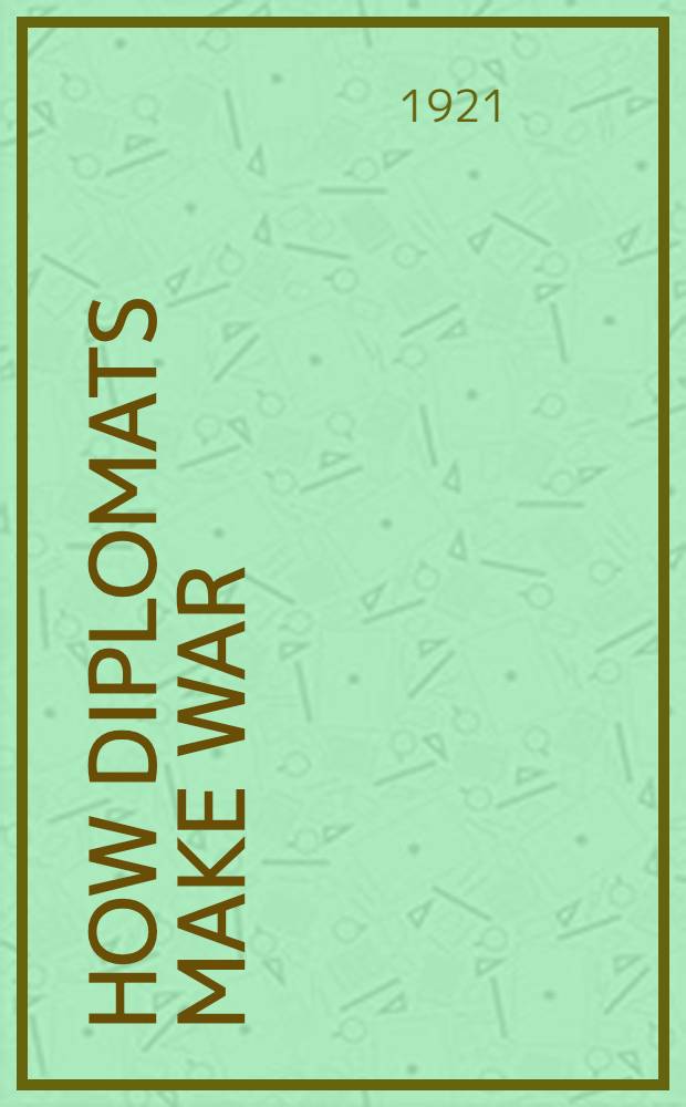 How diplomats make war