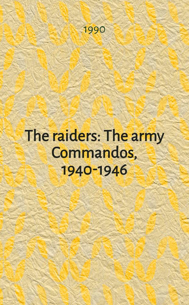 The raiders : The army Commandos, 1940-1946