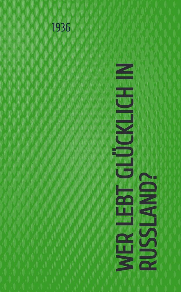 Wer lebt glücklich in Russland?