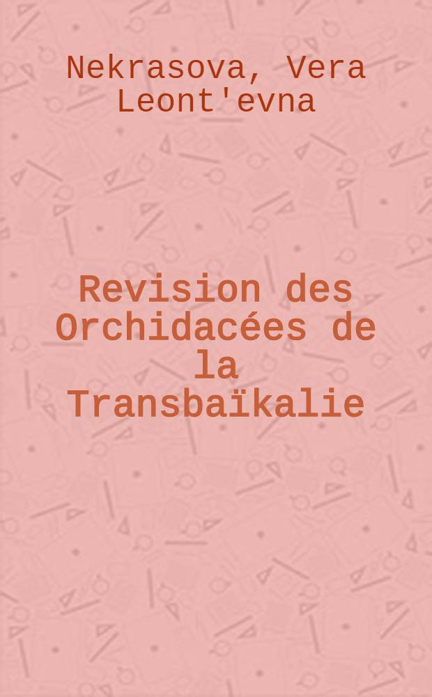 Revision des Orchidacées de la Transbaïkalie