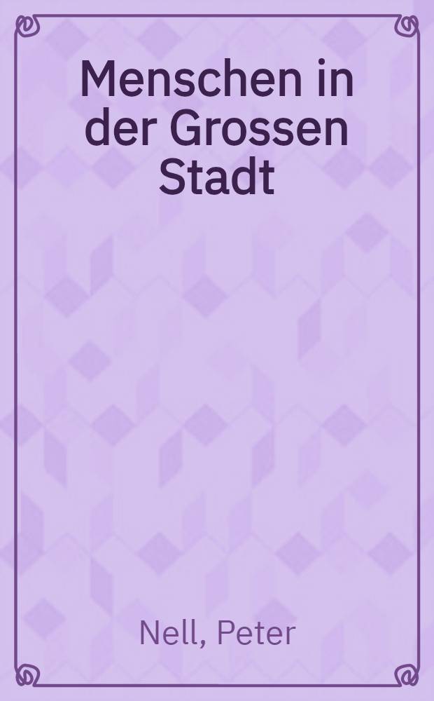 Menschen in der Grossen Stadt : Ein Skizzenbuch