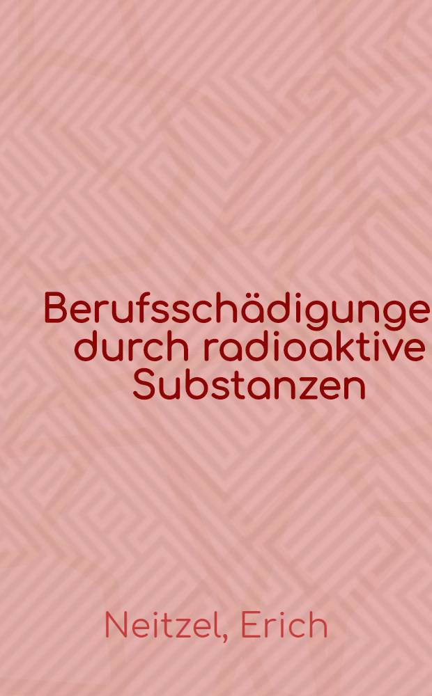 Berufsschädigungen durch radioaktive Substanzen