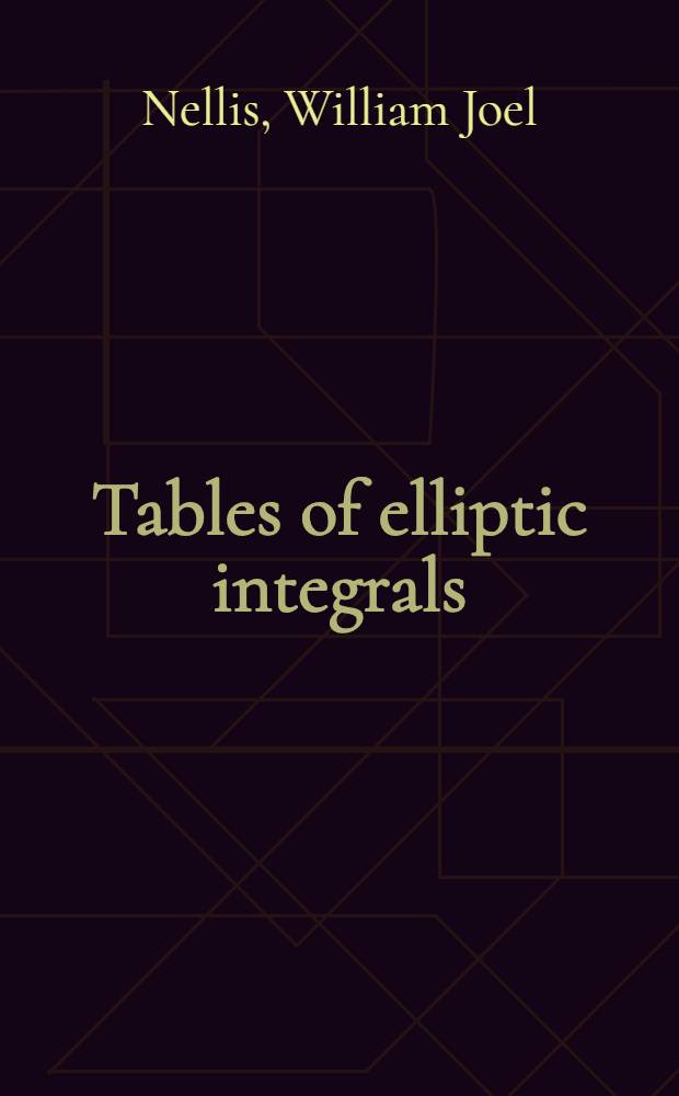 Tables of elliptic integrals