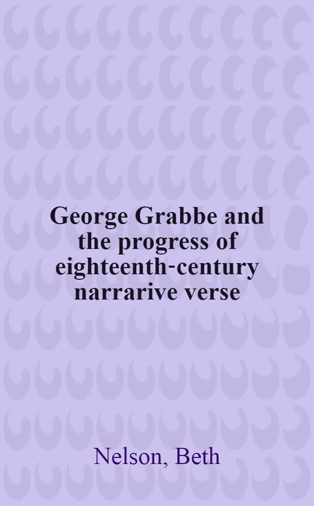 George Grabbe and the progress of eighteenth-century narrarive verse
