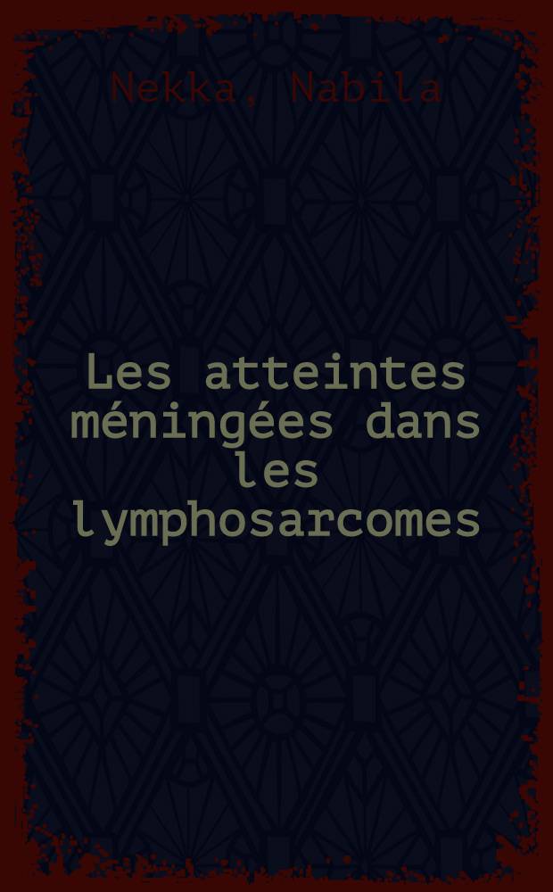 Les atteintes méningées dans les lymphosarcomes : À propos de 3 cas : Thèse ..