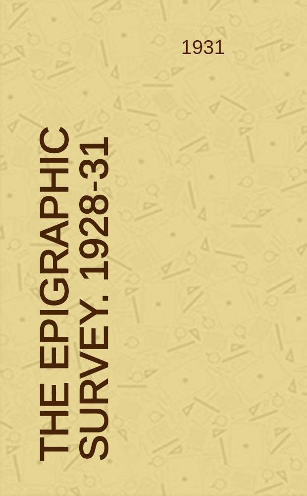 The epigraphic survey. 1928-31