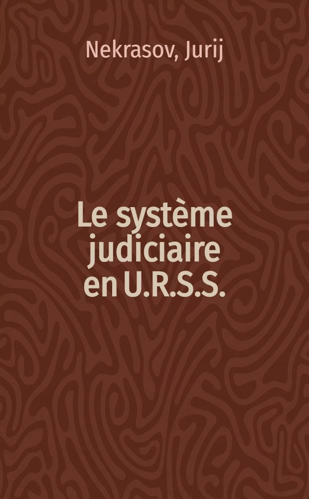 Le système judiciaire en U.R.S.S.