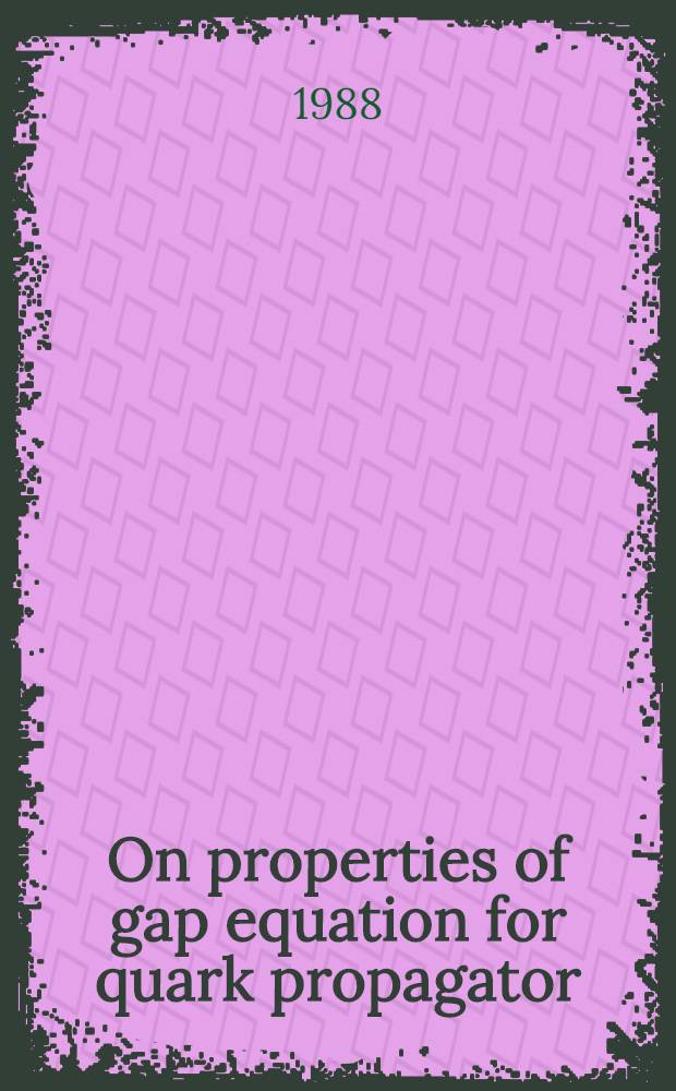 On properties of gap equation for quark propagator