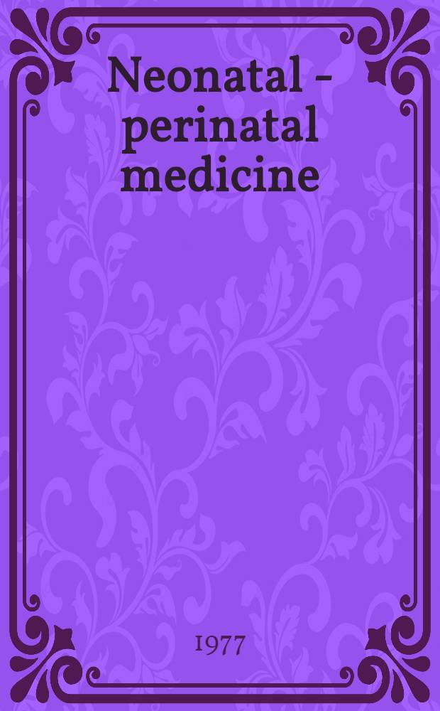 Neonatal - perinatal medicine : Diseases of the fetus a. infant