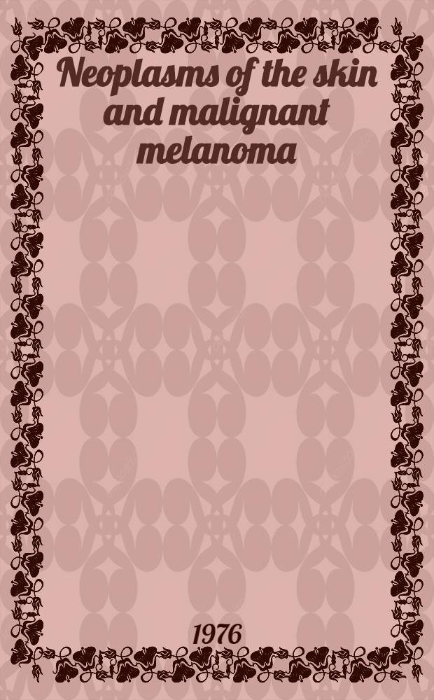 Neoplasms of the skin and malignant melanoma : Symposium