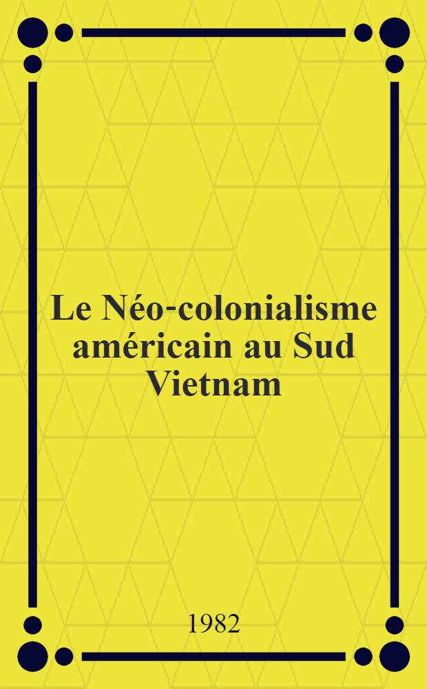 Le Néo-colonialisme américain au Sud Vietnam (1954-1975) : Aspects socioculturels