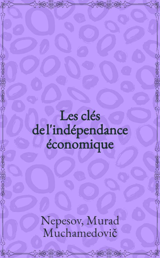 Les clés de l'indépendance économique