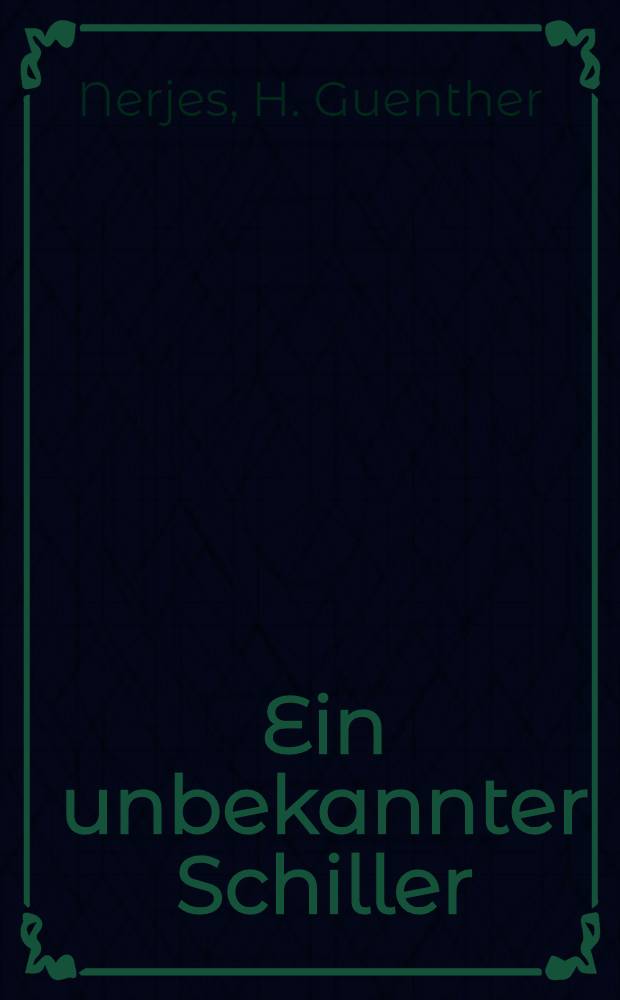 Ein unbekannter Schiller : Kritiker des Weimarer Musenhofes