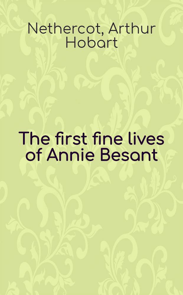 The first fine lives of Annie Besant