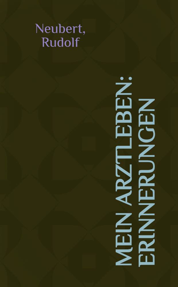 Mein Arztleben : Erinnerungen