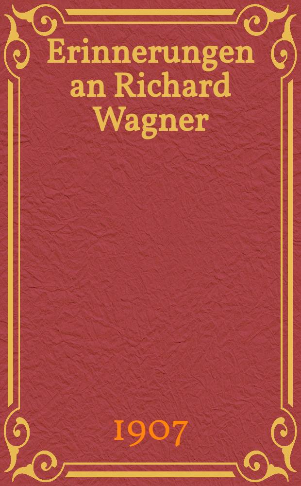 Erinnerungen an Richard Wagner