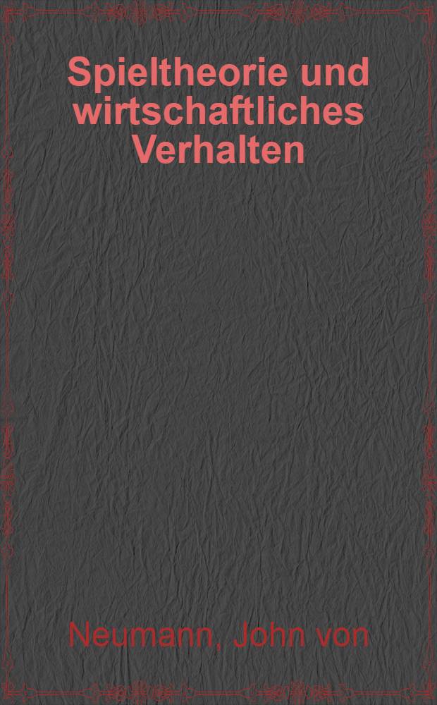 Spieltheorie und wirtschaftliches Verhalten