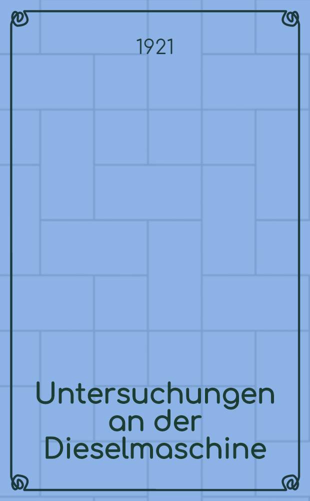 Untersuchungen an der Dieselmaschine