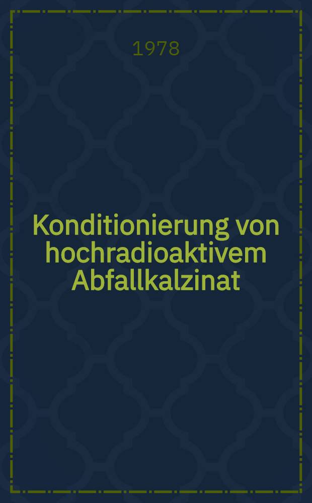 Konditionierung von hochradioaktivem Abfallkalzinat