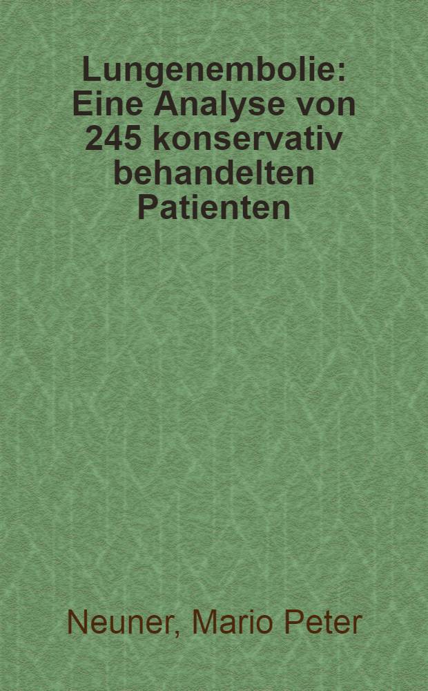 Lungenembolie : Eine Analyse von 245 konservativ behandelten Patienten : Inaug.-Diss