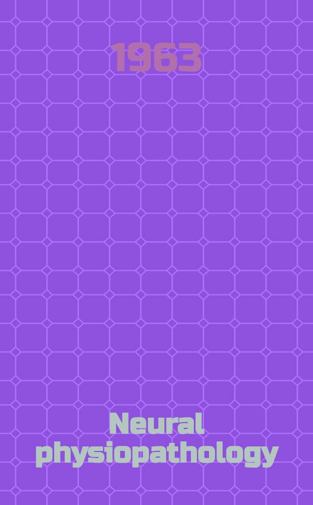 Neural physiopathology : Some relationships of normal to altered nervous system activity