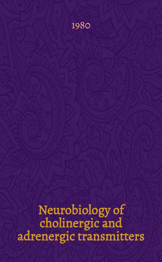Neurobiology of cholinergic and adrenergic transmitters