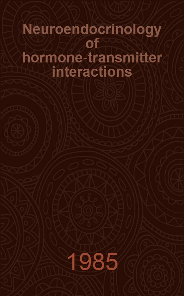 Neuroendocrinology of hormone-transmitter interactions
