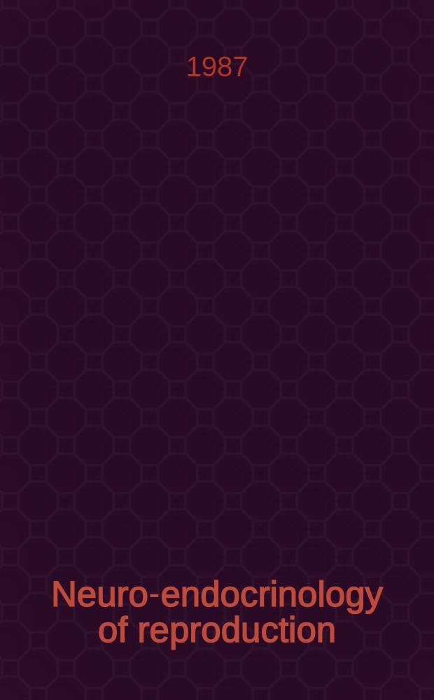 Neuro-endocrinology of reproduction : Proc. of the VIth Reinier de Graaf symp., Nijmegen, The Netherlands, 27-29 Aug. 1987