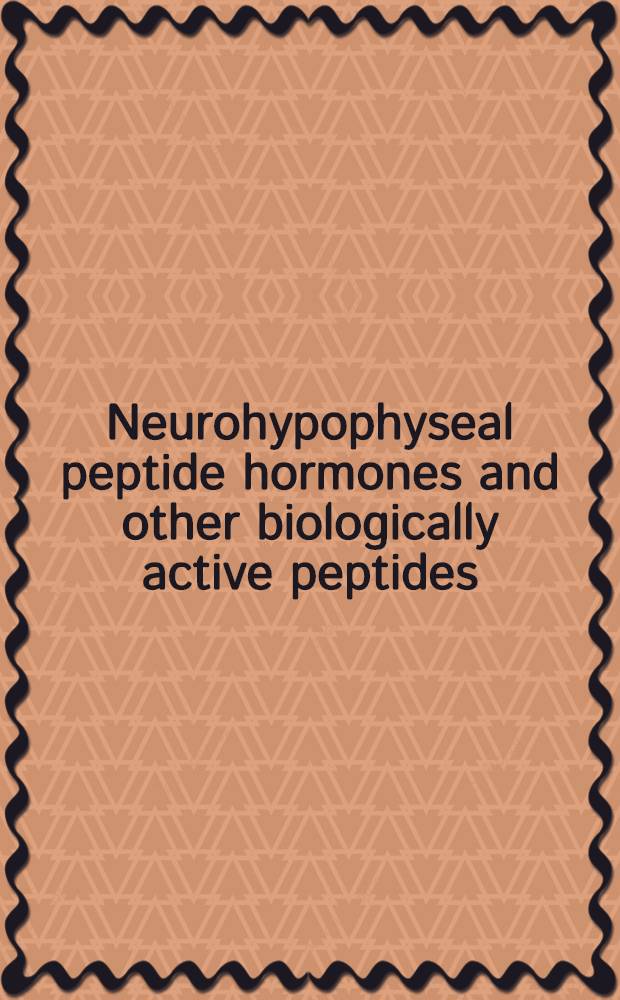 Neurohypophyseal peptide hormones and other biologically active peptides : Proc. of the Intern. symp. on neurohypophyseal peptide hormones a. other biol. active peptides held Sept. 1980 at the Univ. of Illinois, Chicago, U.S.A. in memory of Dr Roderich Walter