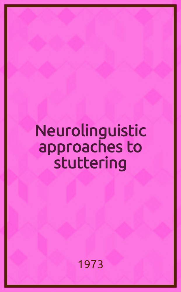 Neurolinguistic approaches to stuttering : Proceedings of the Intern. symposium on stuttering (Brussels, 1972)
