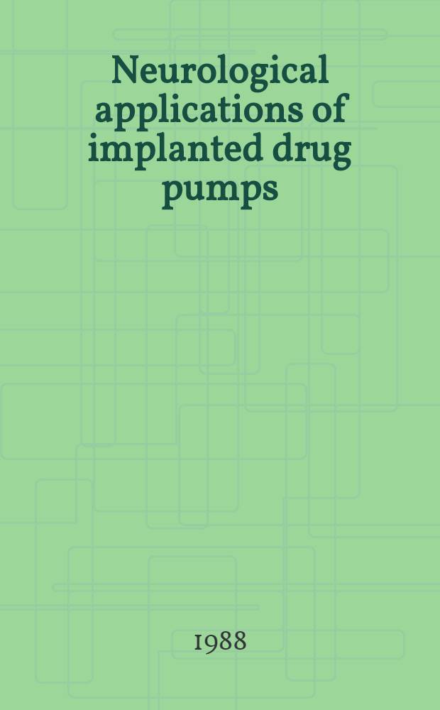 Neurological applications of implanted drug pumps