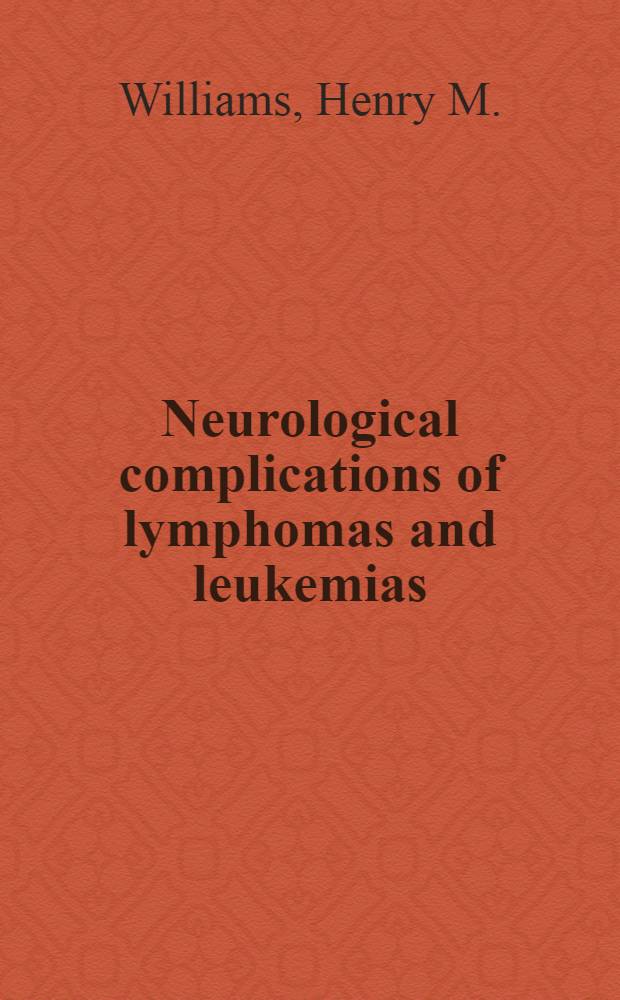 Neurological complications of lymphomas and leukemias