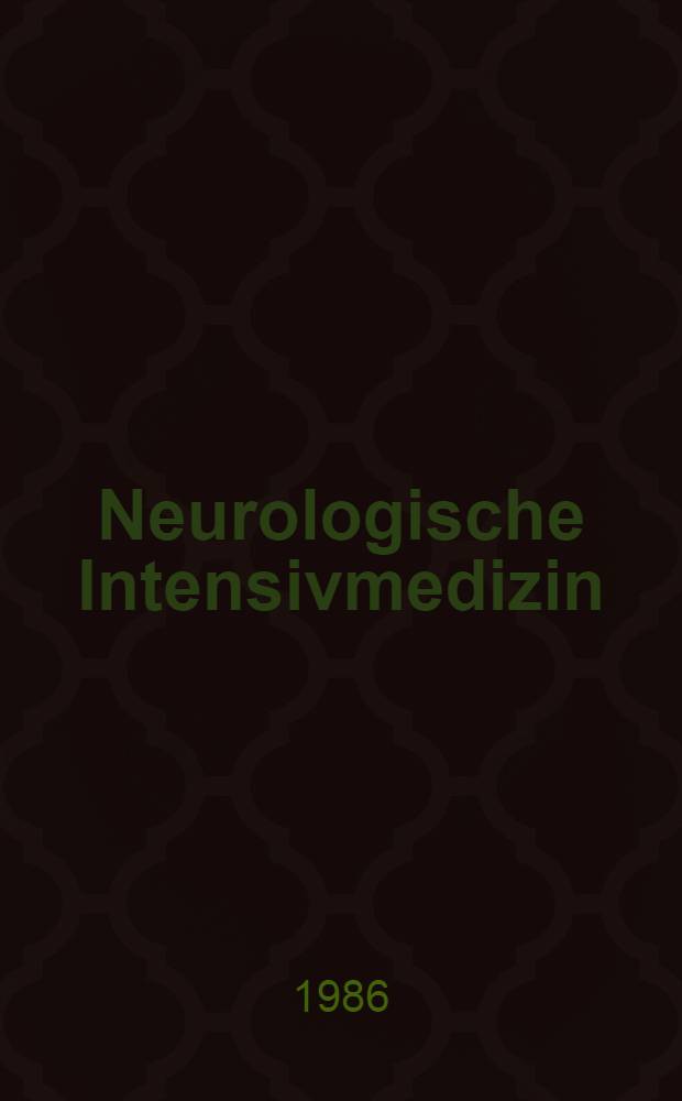 Neurologische Intensivmedizin : Symp. Leipzig, 6. u. 7. Nov. 1984