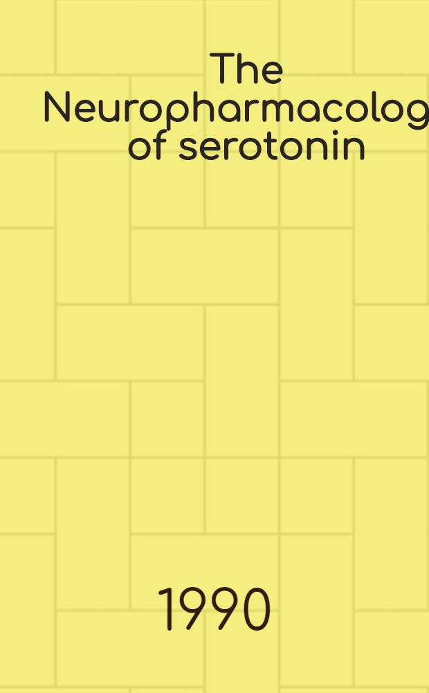 The Neuropharmacology of serotonin