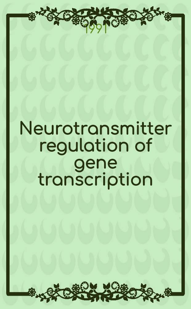 Neurotransmitter regulation of gene transcription : Proc. of a symp.