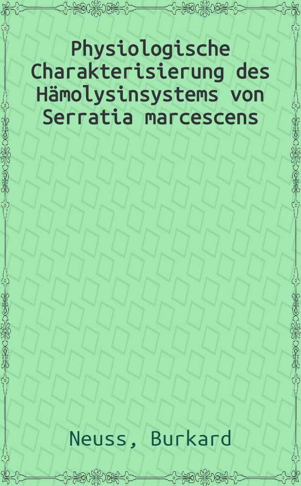 Physiologische Charakterisierung des Hämolysinsystems von Serratia marcescens : Diss