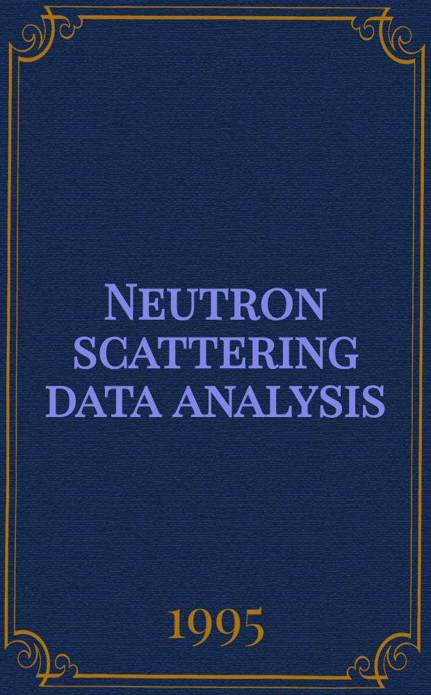 Neutron scattering data analysis : Proc. of the Third Workshop on neutron scattering data analysis, WONSDA'94, Chilton, Didcot, UL, Apr. 13-15, 1994