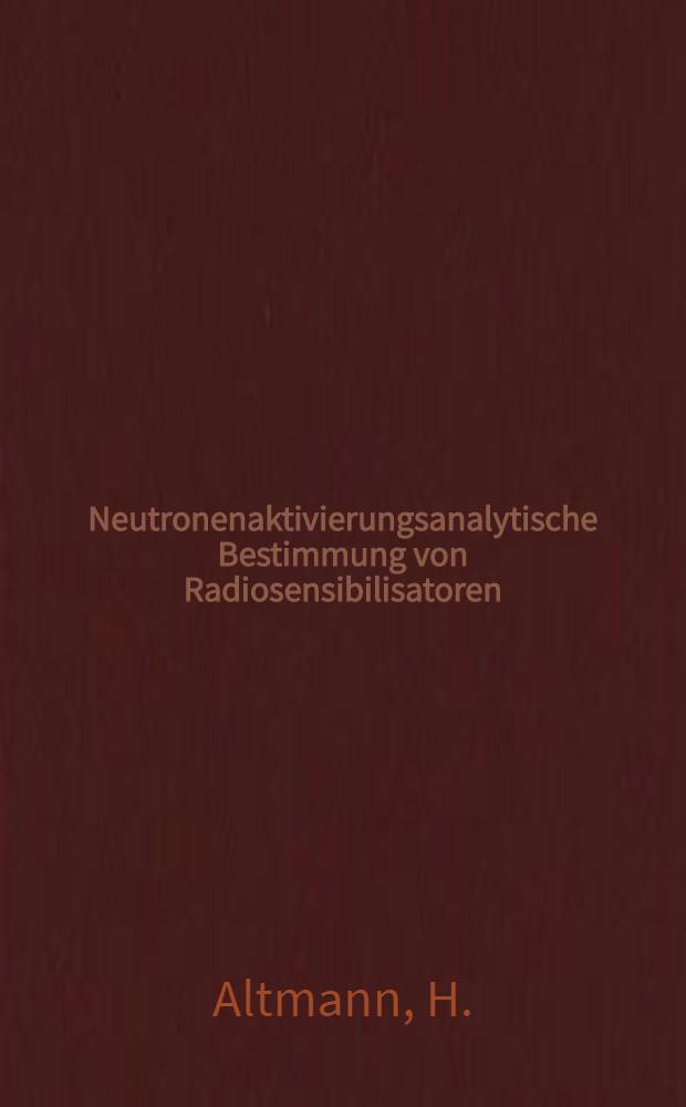 Neutronenaktivierungsanalytische Bestimmung von Radiosensibilisatoren
